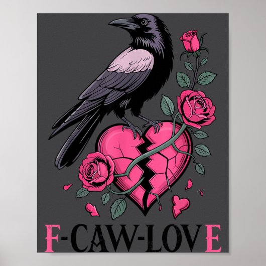 Poster F Caw F Crow Anti Valentine's Day Dark Gothic Brok (Devant)