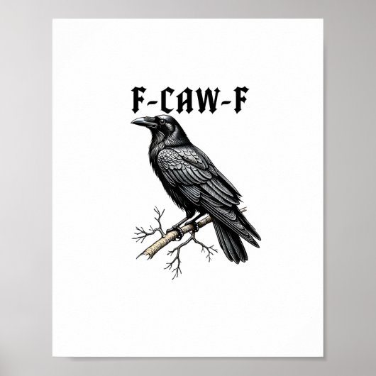 Poster F Caw F Crow, F-Caw-F Cute Bird Saying Meme (Devant)