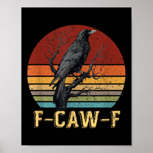 Poster F-caw-f Crow Funny Black Crow Lover Humour foncé B