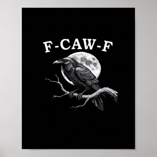 Poster F-Caw-F Crow Funny Crow F-Caw-F Gear Creative Styl (Devant)