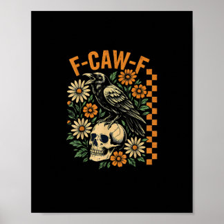 Poster F-Caw-F Crow Pun Funny Bird Cawing Grunge Hallowee