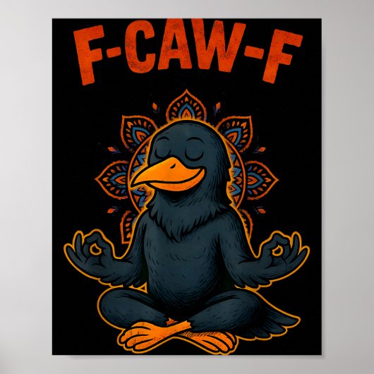 Poster F Caw F Crow Shirt Funny Zen Raven Meditation Fawk (Devant)