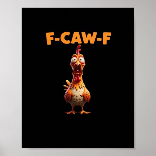 Poster F-Caw-F drôle de poulet disant coq mème sarcastiqu (Devant)