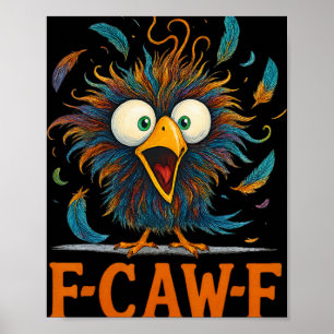 Poster F-caw-f Drôle Poule Oiseau Coq Fcawf Mem