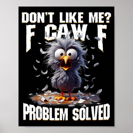 Poster F Caw F Funny Angry Chicken Don't Like Me Problem  (Devant)