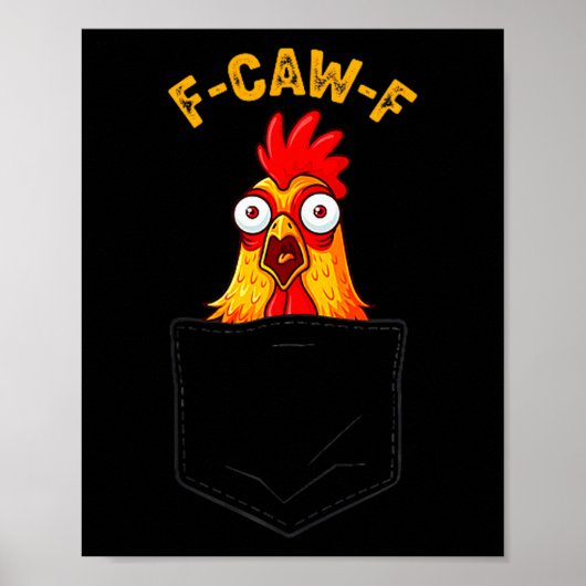Poster F-caw-f Funny Chicken Cket Humor Quote Rooster Mem (Devant)