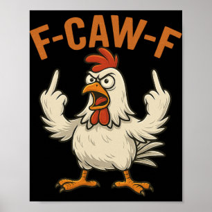 Poster F-caw-f Humour de poulet drôle Citation de coq Fca