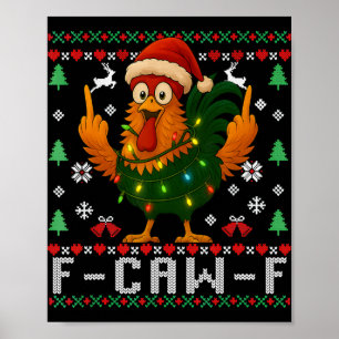 Poster F-caw-f Humour de poulet drôle Coq de Noël Ugly