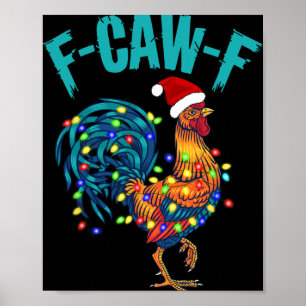 Poster F-caw-f Humour de poulet drôle Coq Meme Noël