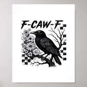 Poster F-Caw-F Humour Drôle Gothique Corbeau