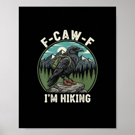 Poster F-Caw-F I'm Hiking Raven Crow Spirit Cool Unique (Devant)