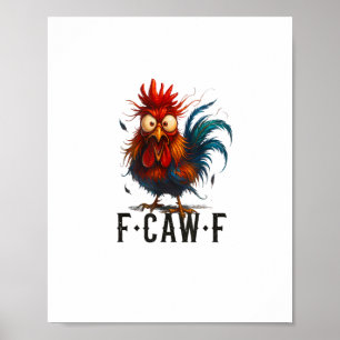Poster F-Caw-F Poulet Coq Mème Drôle