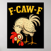 Poster F Caw F Rooster Funny Fcawf Chicken Farm Bird Fawk (Devant)