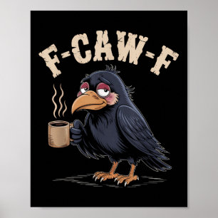 Poster F Caw F T Shirt Café Crow Gothique Corbeau Drôle H