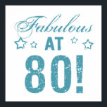 Poster Fabuleux 80e anniversaire<br><div class="desc">Une drôle d'idée cadeau d'anniversaire pour les femmes qui savent qu'elles sont fabuleuses.</div>