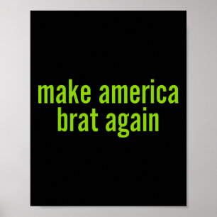 Poster Faire à nouveau de l'Amérique un Brat Kamala 2024