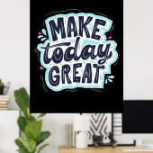 Poster Faire d'aujourd'hui un grand jour (Bureau à domicile)