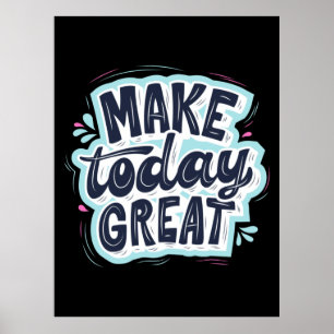 Poster Faire d'aujourd'hui un grand jour