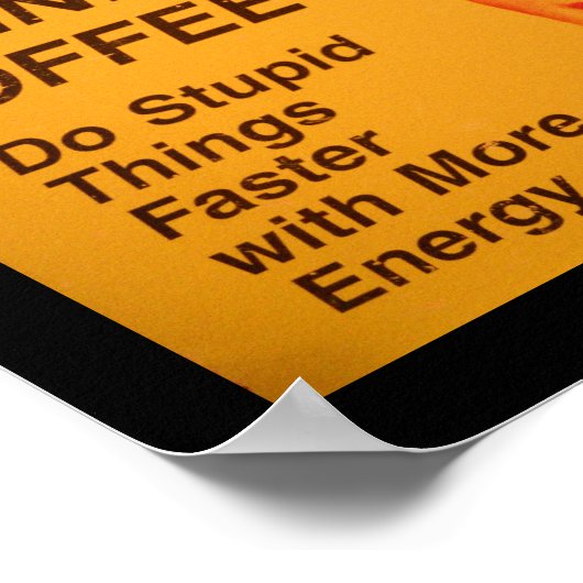 Poster Faire Des Choses Stupides Café Plus Rapide (Coin)