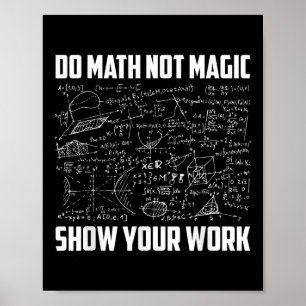 Poster Faire des maths pas de la magie Prof de maths drôl