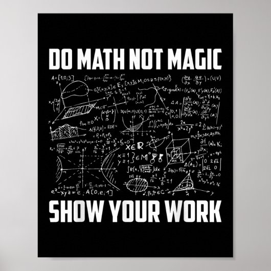 Poster Faire des maths pas de la magie Prof de maths drôl (Devant)