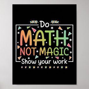 Poster Faire des maths pas de la magie Prof de maths drôl