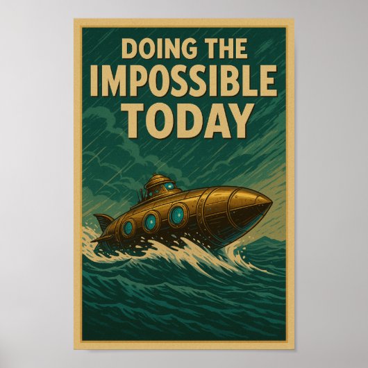 Poster Faire l'impossible aujourd'hui - Sous-marin Steamp (Devant)