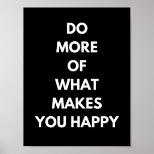 Poster faire plus de ce qui vous rend heureux