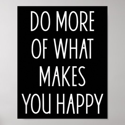 Poster Faire plus de ce qui vous rend heureux citations m (Devant)