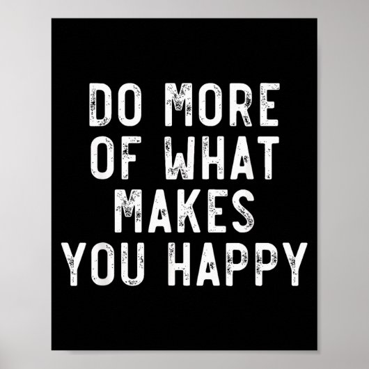 Poster Faire plus de ce qui vous rend heureux citations m (Devant)