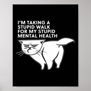 Poster Faire Une Promenade Stupide Pour Ma Santé Mentale
