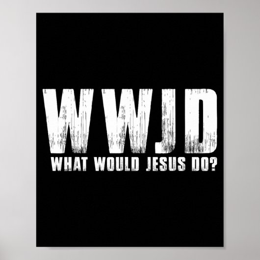 Poster Fais ce que ferait Jésus Wwjd Chrétien (Devant)