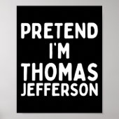 Poster Fais comme si je suis Thomas Jefferson Fun Lazy Ha (Devant)