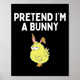 Poster Fais comme si je suis un costume de lapin de chemi
