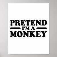 Fais comme si je suis un costume de singe Tee