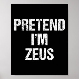 Poster Fais comme si je suis Zeus Costume Grec Dieu Fête 