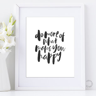 Poster Fais plus de ce qui te rend heureux - Art Motivati