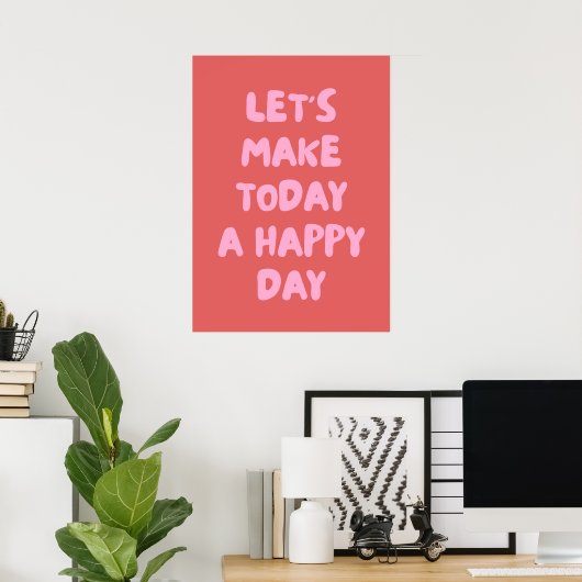 Poster Faisons d'aujourd'hui un jour heureux (Bureau à domicile)