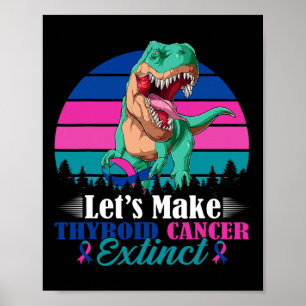 Poster Faisons de Thyroïde Cancer Extinct Dinosaure guerr