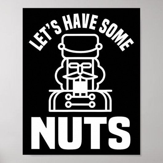 Poster Faisons un peu de noix - Drôle Nutcracker Xmas Mat (Devant)