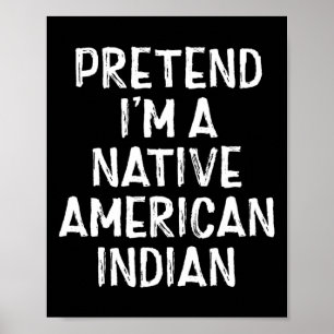 Poster Faites comme si je suis un amérindien costume Hall