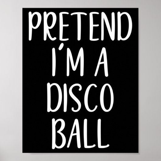 Poster Faites comme si je suis un costume de bal de disco (Devant)