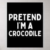 Poster Faites comme si je suis un Crocodile amusant Lazy  (Devant)