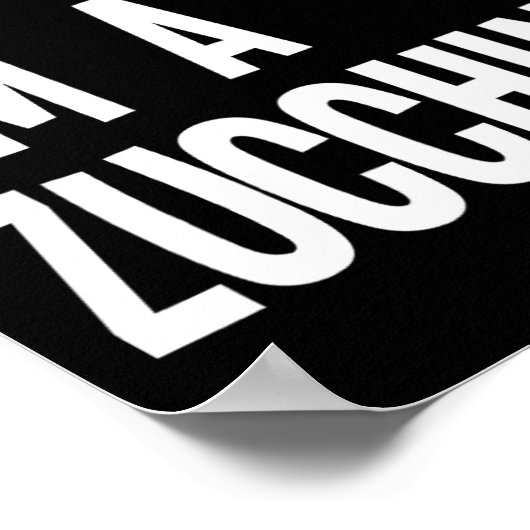 Poster Faites comme si je suis un Zucchini Funny Hallowee (Coin)