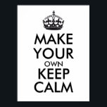 Poster Faites de votre propre calme - noir<br><div class="desc">Bonjour et bienvenue, créez et customisez votre propre design "garder le calme" pour celui-ci est unique! Remplacez les mots "faites votre propre calme" par le mot de votre choix et choisissez la couleur que vous voulez! Vous pouvez imaginer et tout faire ! ! ex : "garder calme et continuer" "garder...</div>