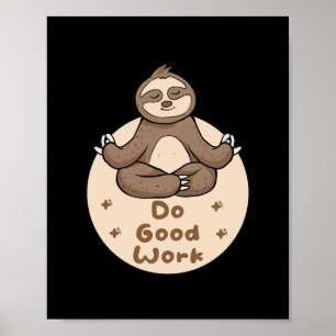 Poster Faites du bon travail Kawaii Funny Brown Sloth Fai