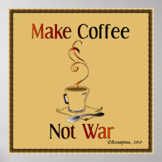 Poster Faites du café, pas de la guerre