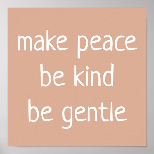 Poster "Faites la paix, soyez gentils, soyez gentils" sur (Devant)