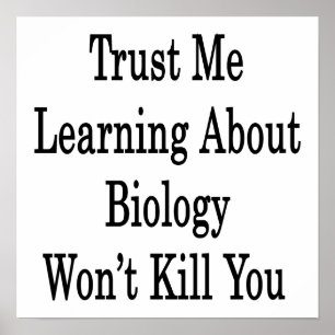 Poster Faites-moi confiance Apprendre à propos de la biol