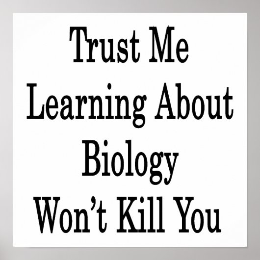 Poster Faites-moi confiance Apprendre à propos de la biol (Devant)